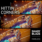 Shady Blaze – Hittin Corners (prod. Fameless) 