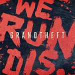 Grandtheft – We Run This