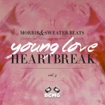 MORRI$ & Sweater Beats – Young Love/Heartbreak Volume 3