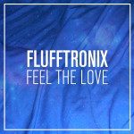 Flufftronix – Feel The Love