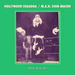 Hollywood Squadda – M.A.N. Goin Macho (Prod. Al Jieh)
