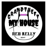 Grandtheft – My House (Ned Kelly Eazy Edit)