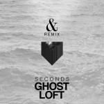 Ghost Loft – Seconds (& Remix)