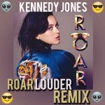Katy Perry – Roar (Kennedy Jones Remix)