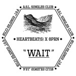 Heartbeat(s) x 8prn – Wait