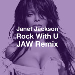 Janet Jackson – Rock With U (JAW Remix)