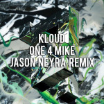 Kloud – One 4 Mike (Jason Neyra Remix)