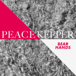 Bear Hands – Peacekeeper (Coma Remix)