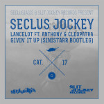 Lancelot – Givin’ It Up feat. Anthony & Cleopatra (Sinistarr Bootleg)
