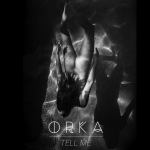 ØRKA – Tell Me