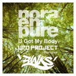 Nora En Pure – U Got My Body (UFO Project Remake)