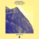 LVNDSCAPE & Holland Park Feat. Nico Santos – Waterfalls