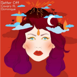 Better Off – (ft. Dominique) – Cavaro