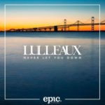 Lulleaux – Never Let You Down