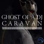 Ghost of a DJ  – Caravan feat. Lizzy Ashliegh