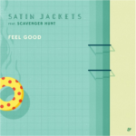Satin Jackets feat. Scavenger Hunt – Feel Good (Cavego Remix)