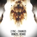 2Pac – Changes (Ronzel Remix)