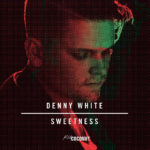 Denny White – Sweetness
