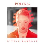 Polina – Little Babylon