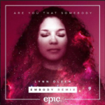 Lynn Olsen – Are You That Somebody (Embody Remix)