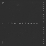Tom Grennan – Something In The Water
