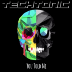 Techtonic – You Told Me