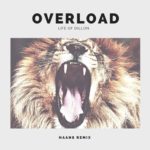 Life of Dillon – Overload (Haans Remix)