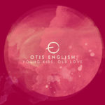 Otis English – Young Kids, Old Love