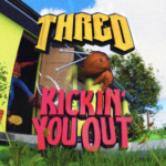 Thred – Kickin’ You Out