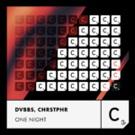 DVBBS, CHRSTPHR – One Night