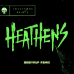 Twenty One Pilots – Heathens (Biosyrup Flip)