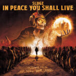 SLUGZ – IN PEACE YOU SHALL LIVE