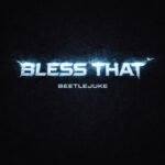 Beetlejuke – Bless That
