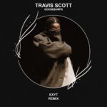 Travis Scott – Goosebumps (EXYT Remix) 