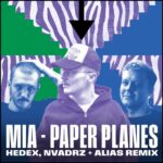 MIA – PAPER PLANES (HEDEX, NVADRZ & ALIAS REMIX)