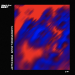 Astro Child – Bring The House Down