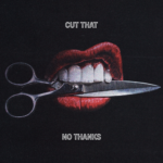 No Thanks – Cut That