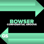 Bowser – Confidential Groove
