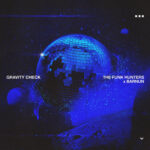 The Funk Hunters x BARNUN – Gravity Check