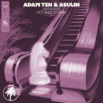 Adam Ten, Asulin – Warawara (Hot Since 82 Remix)