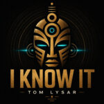 Tom Lysar – I Know It