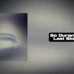 So Durand – Last Stop