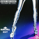Yolanda Be Cool – Dance and Chant (Burchill Edit)