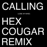 Sebastian Ingrosso & Alesso – Calling (Lose My Mind) feat. Ryan Tedder (Hex Cougar Remix)