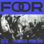 FooR- The Things That You Do