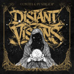 CØNTRA x Pushloop – Distant Visions feat. AKASHAH