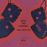 MPH – UNTIL THE MORNING (veng x Roto flip)