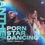 ANTHEM & Jawny Sparklez – Porn Star Dancing