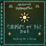 empire of the sun – walking on a dream (skullsprout propagation)