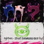 NGHTMRE – Street (Weirded Out Flip)
